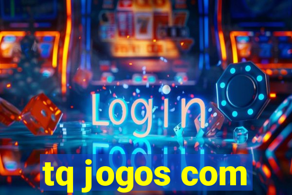 tq jogos com